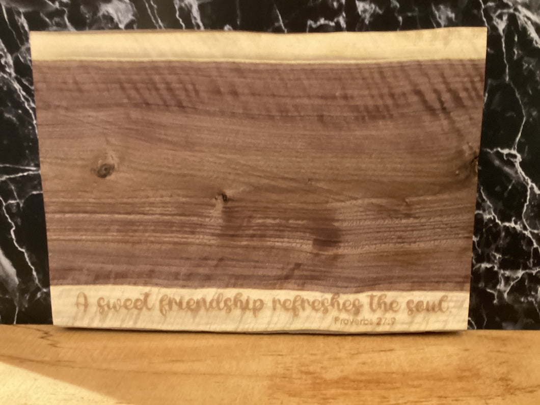 Cutting board-“ a sweet friendship refreshes the soul”