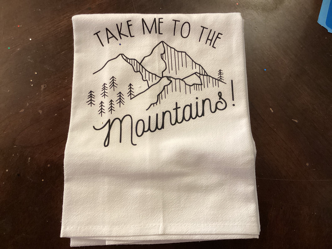 Take Me To The Mountains Tea Towel