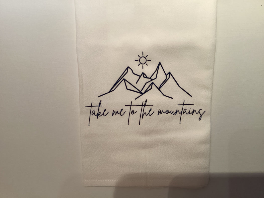 Take Me To The Mountains- Tea Towel